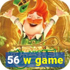 56 w game